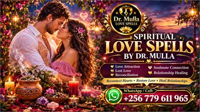 Top Love Spells Specialist & Astrologer to Reunite Estranged Lovers +256 779 611 965