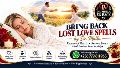 Powerful Lost Love Spells to Bring Back Your Lost Lover | Dr. Mulla +256 779 611 965